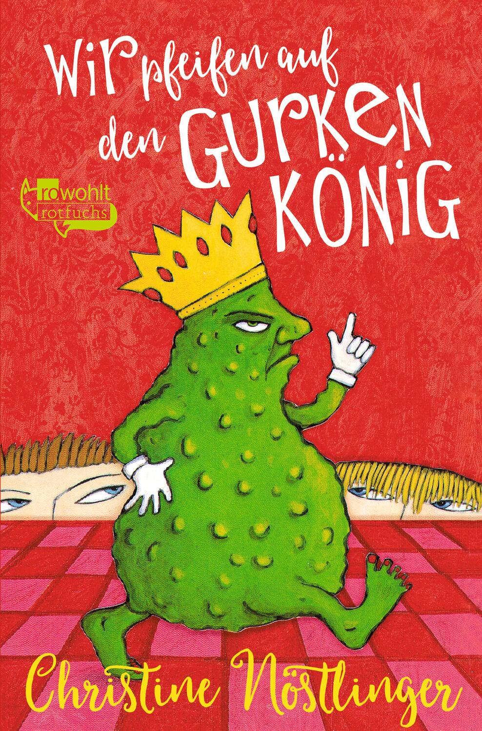 Cover: 9783499201530 | Wir pfeifen auf den Gurkenkönig | Christine Nöstlinger | Taschenbuch