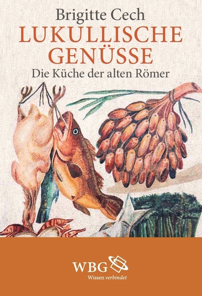 Cover: 9783534270286 | Lukullische Genüsse | Die Küche der alten Römer | Brigitte Cech | Buch
