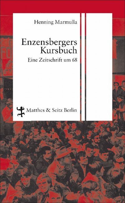 Cover: 9783882216240 | Enzensbergers Kursbuch | Eine Zeitschrift um 68 | Henning Marmulla