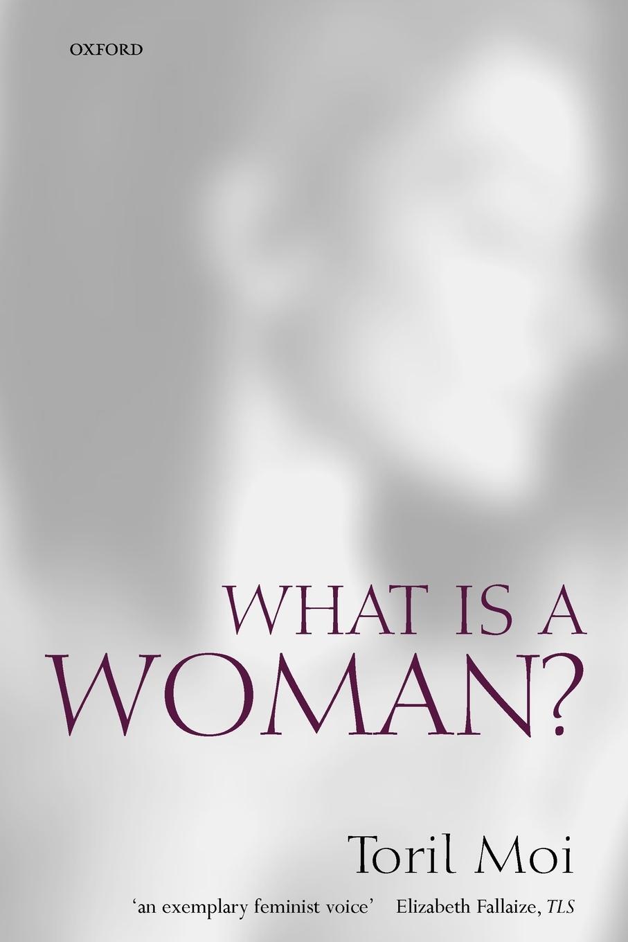 Cover: 9780198186755 | What is a Woman? | And Other Essays | Toril Moi | Taschenbuch | 2001