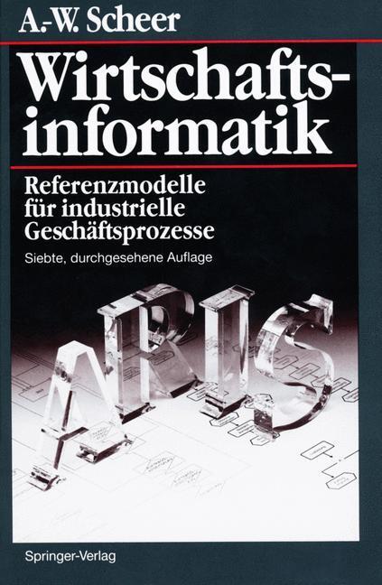 Cover: 9783540629672 | Wirtschaftsinformatik | August-Wilhelm Scheer | Buch | XXVI | Deutsch