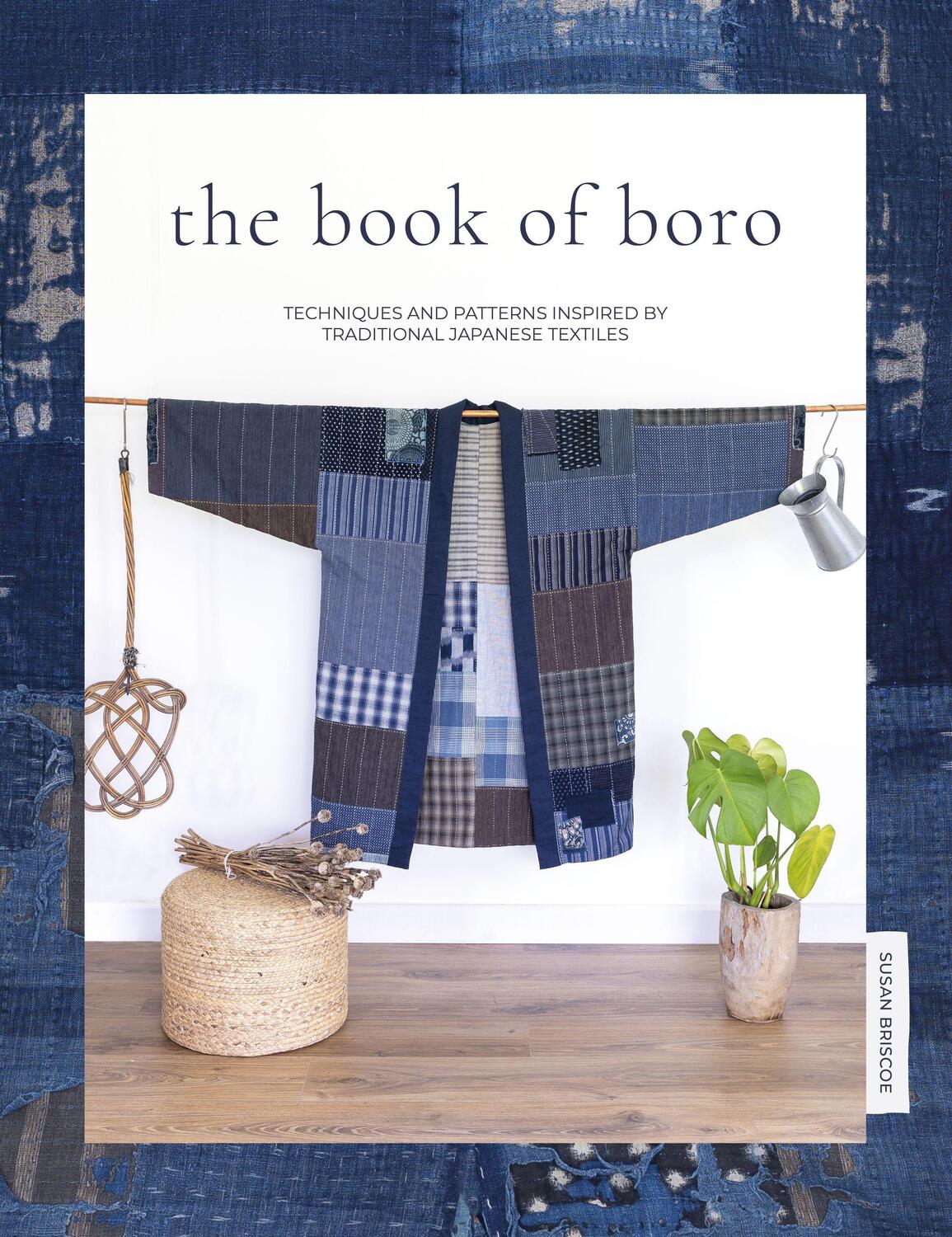 Cover: 9781446308325 | The Book of Boro: Techniques and Patterns Inspired by Traditional...