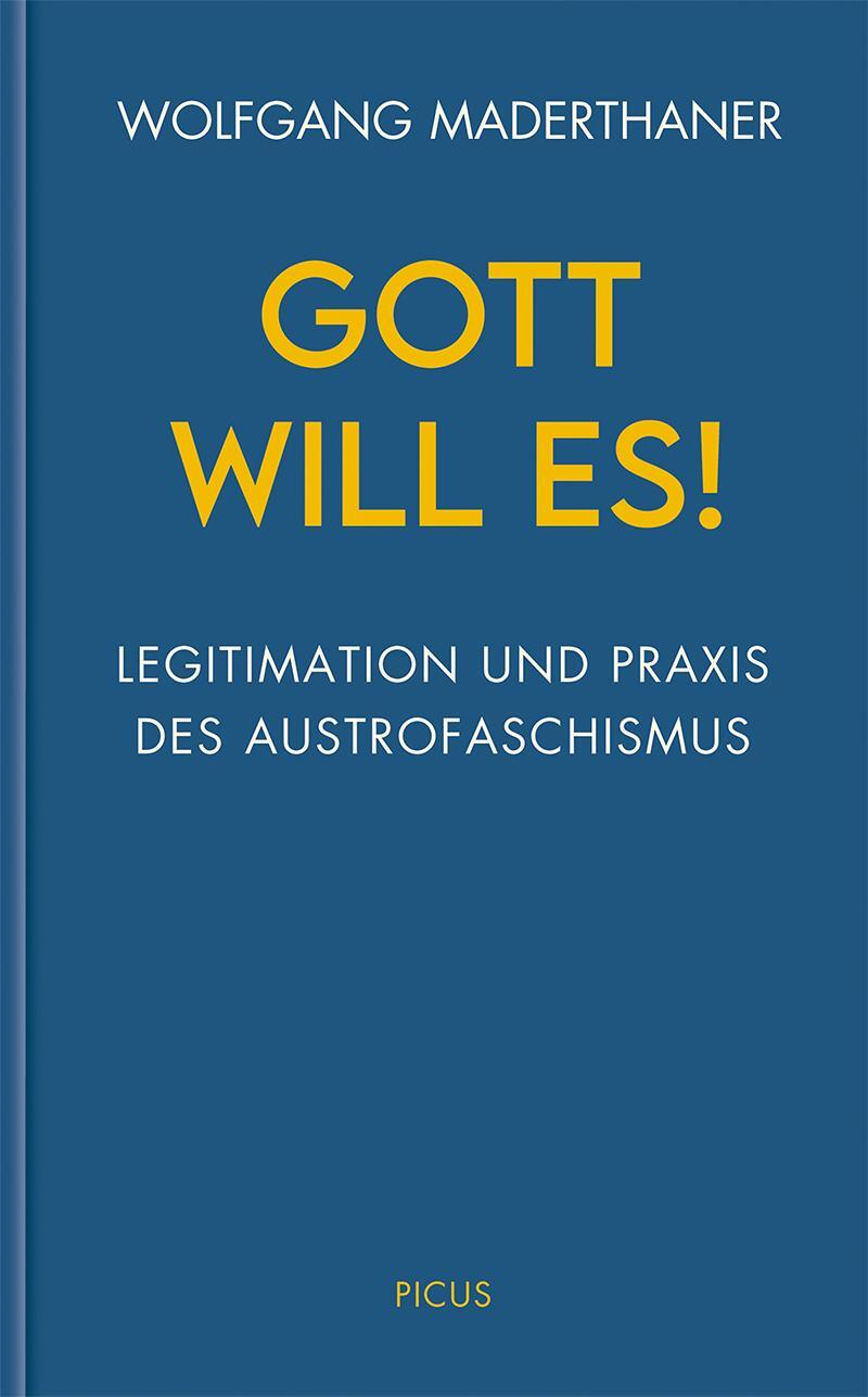 Cover: 9783711730305 | Gott will es! | Legitimation und Praxis des Austrofaschismus | Buch