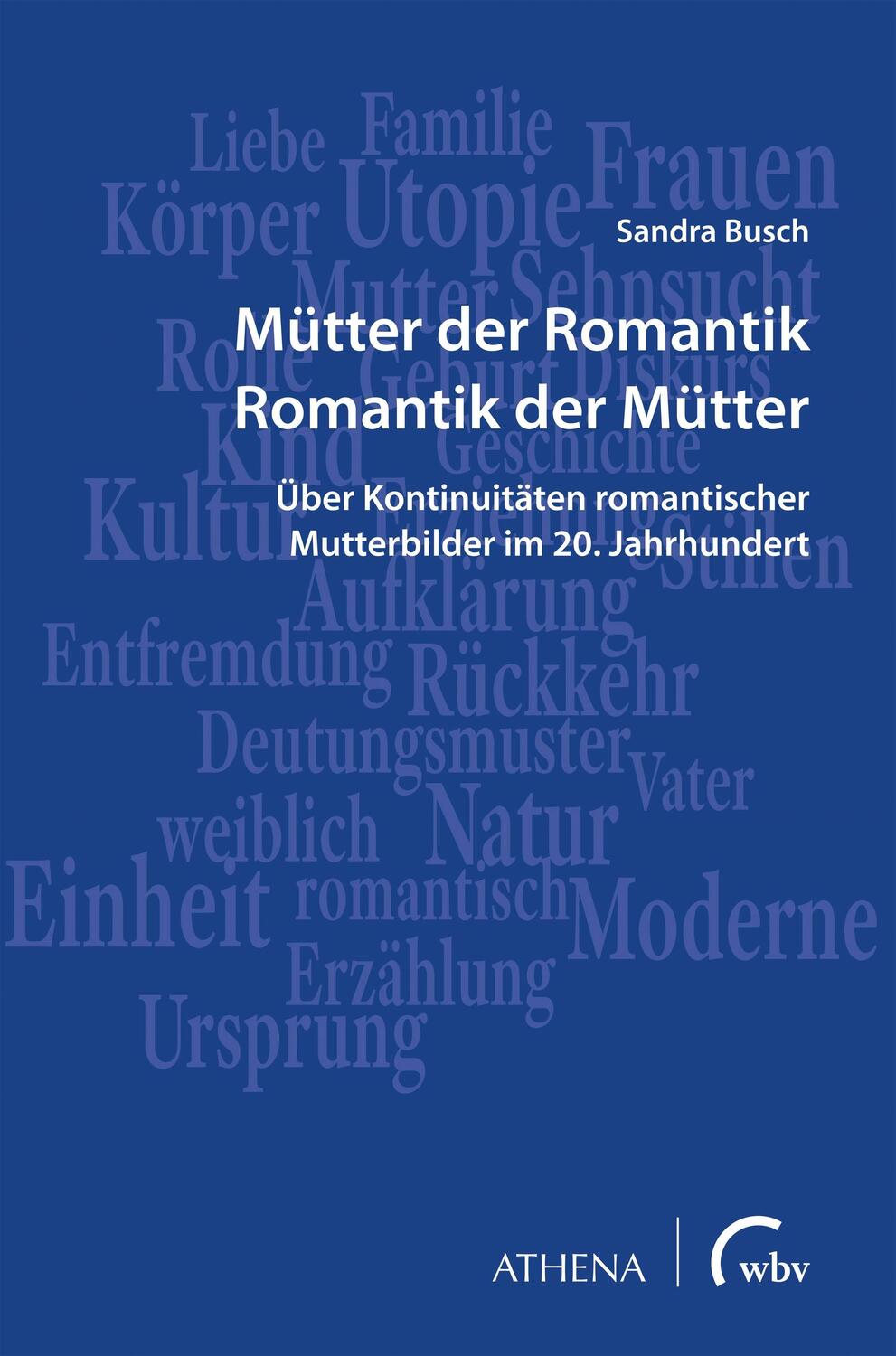 Cover: 9783763971398 | Mütter der Romantik - Romantik der Mütter | Sandra Busch | Taschenbuch