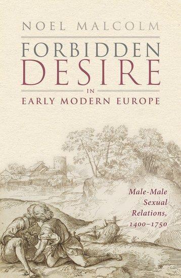 Cover: 9780198886334 | Forbidden Desire in Early Modern Europe | Noel Malcolm | Buch | 2024