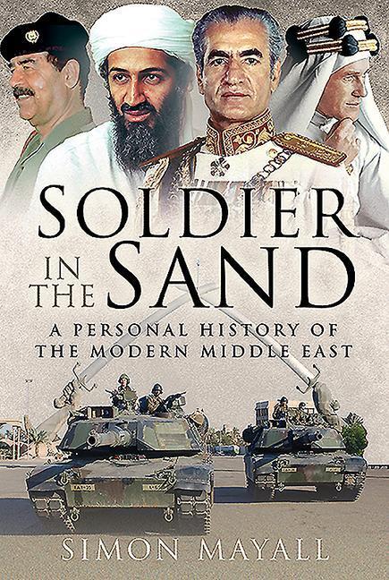 Cover: 9781526777737 | Soldier in the Sand: A Personal History of the Modern Middle East
