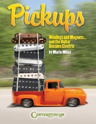 Cover: 884088131043 | Pickups, Windings and Magnets | ... and the Guitar Became Electric