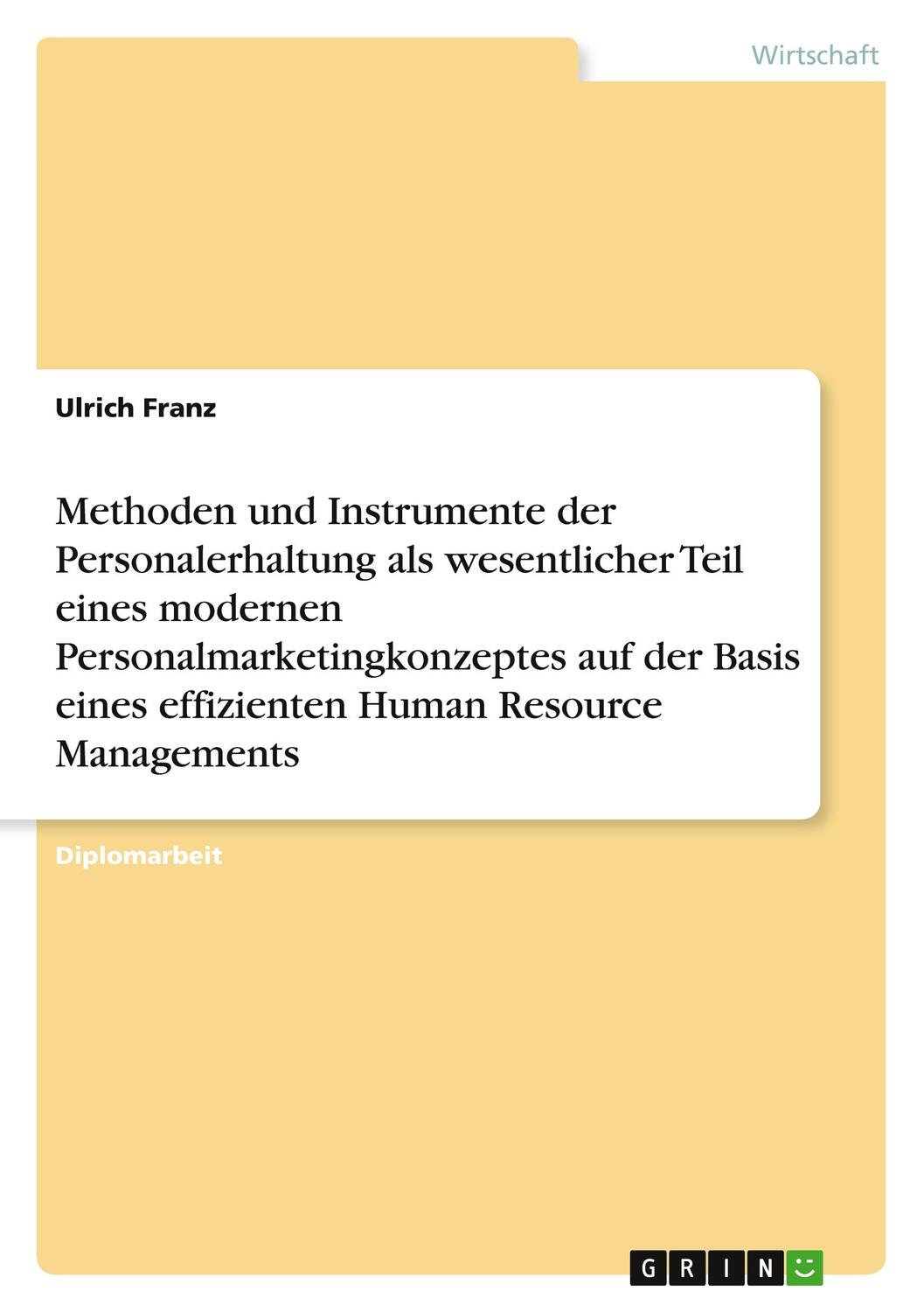 Cover: 9783656994206 | Methoden und Instrumente der Personalerhaltung als wesentlicher...