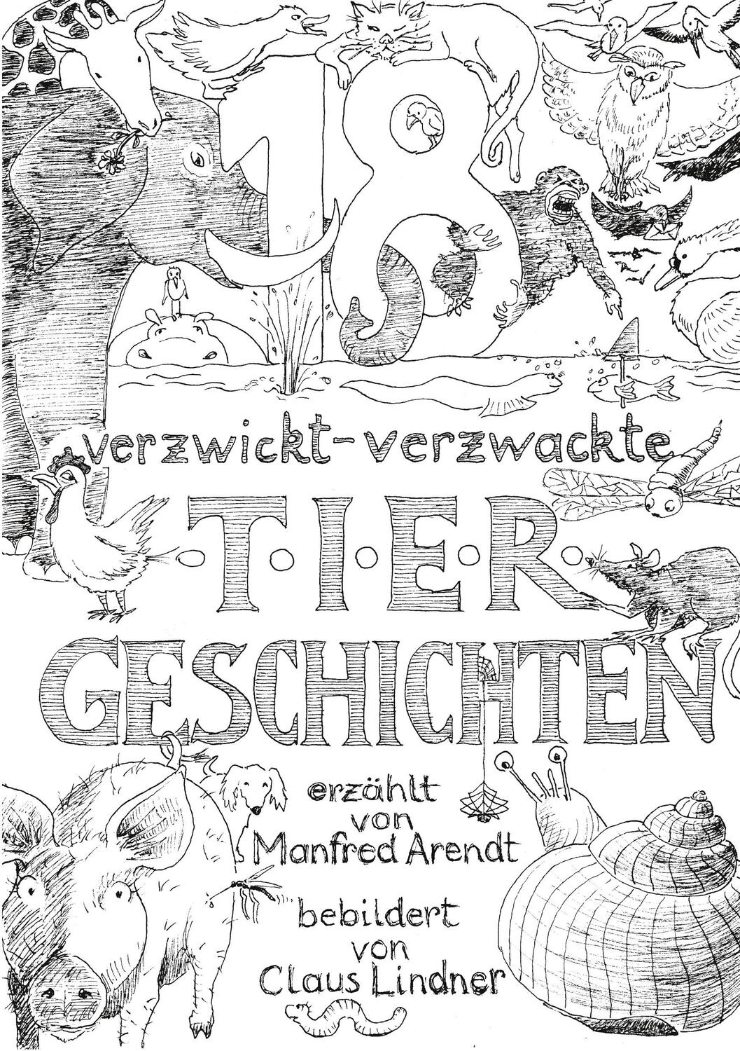 Cover: 9783755709749 | 18 verzwickt -verzwackte Tiergeschichten | DE | Manfred Arendt | Buch