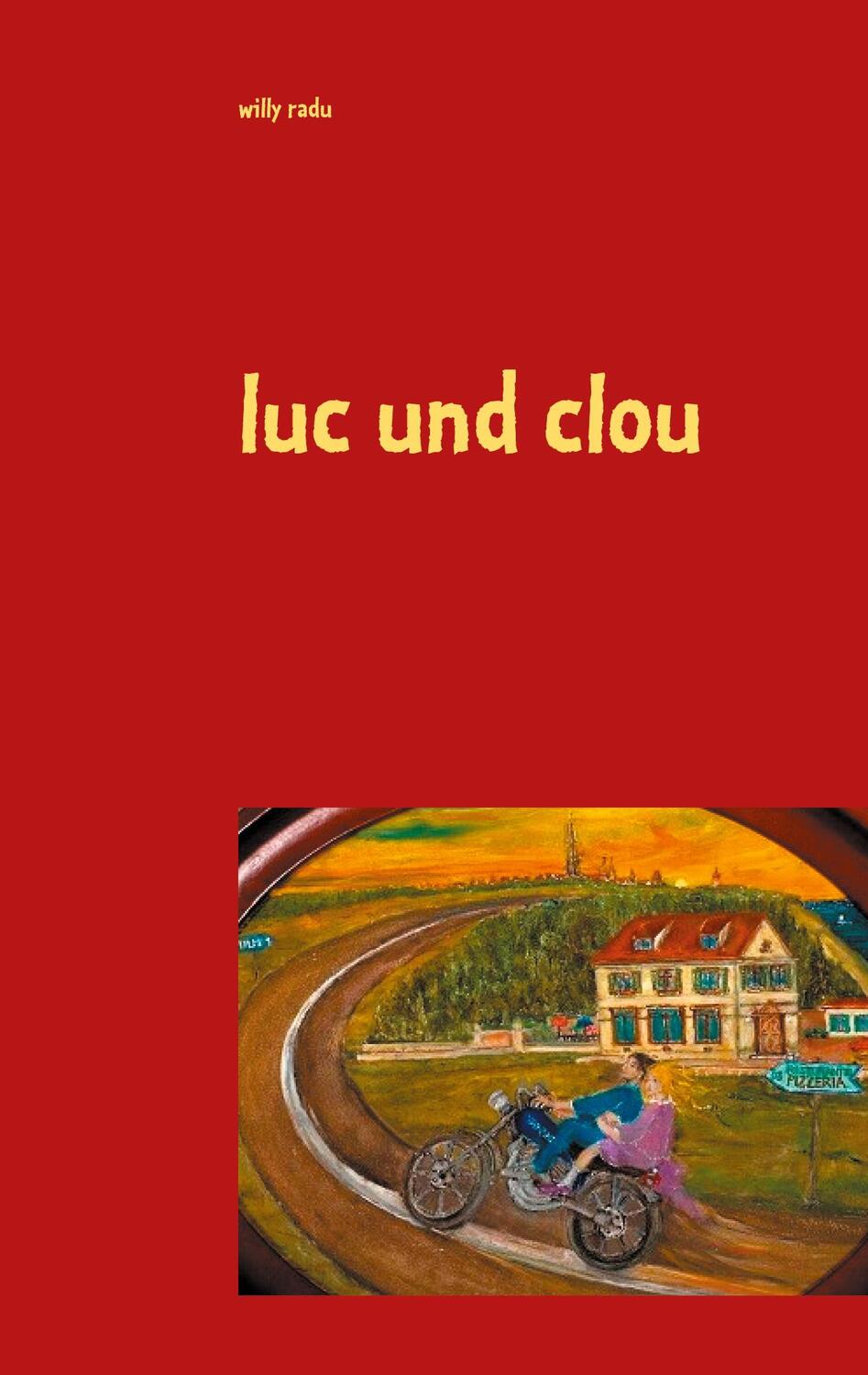 Cover: 9783751960441 | luc und clou | Willy Radu | Taschenbuch | Books on Demand