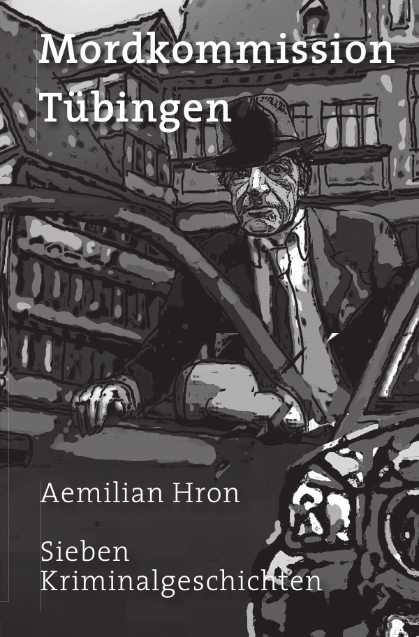 Cover: 9783737590112 | Mordkommission Tübingen | Sieben Kriminalgeschichten | Aemilian Hron