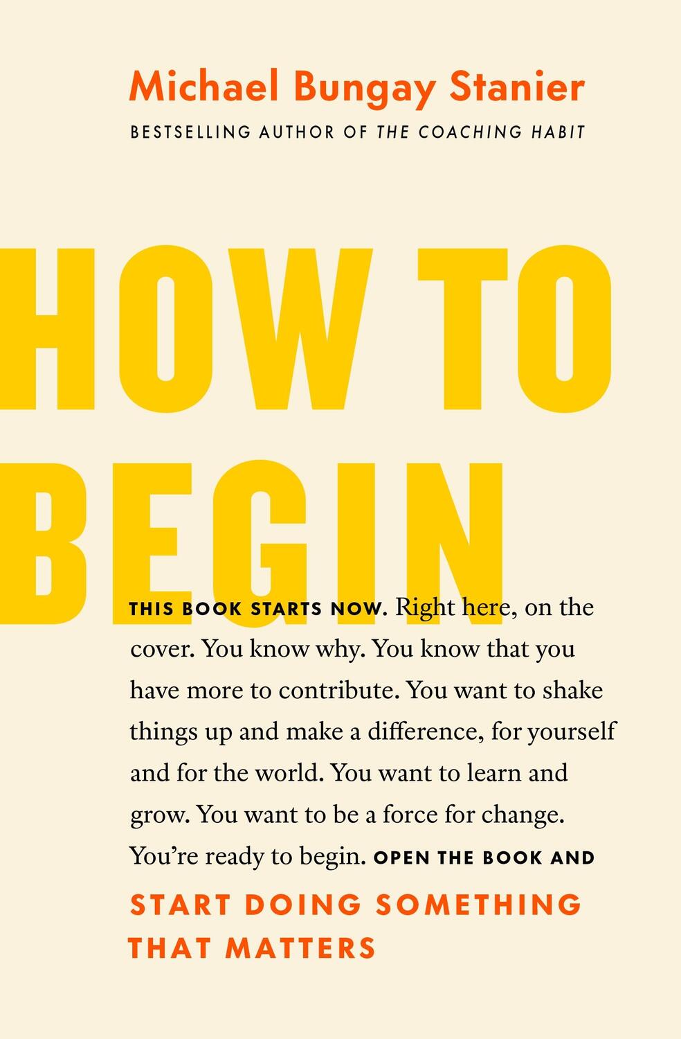Cover: 9781774580585 | How to Begin | Start Doing Something That Matters | Stanier | Buch