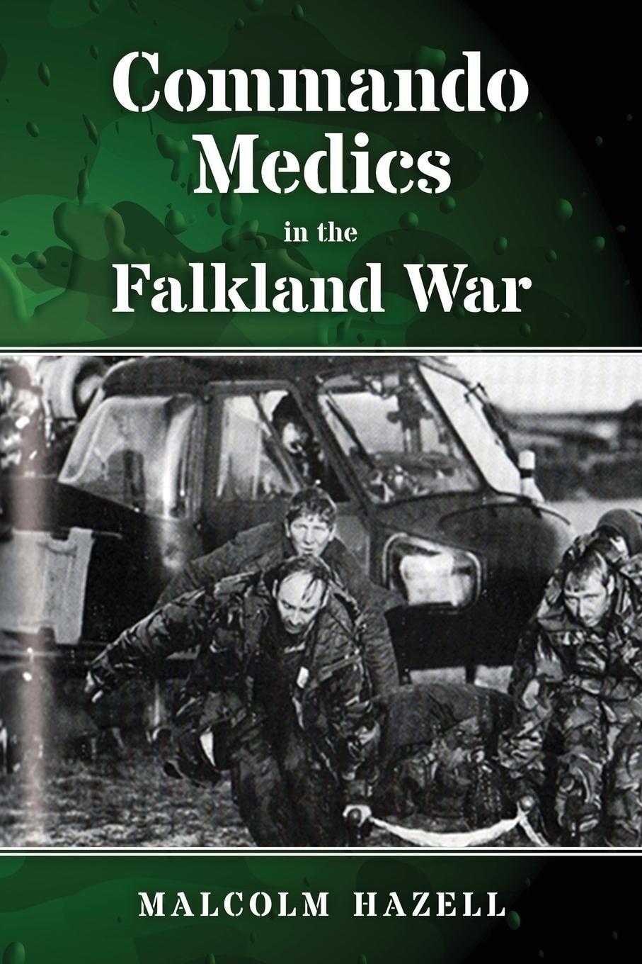 Cover: 9781915338570 | Commando Medics in the Falkland War | Malcolm Hazell | Taschenbuch
