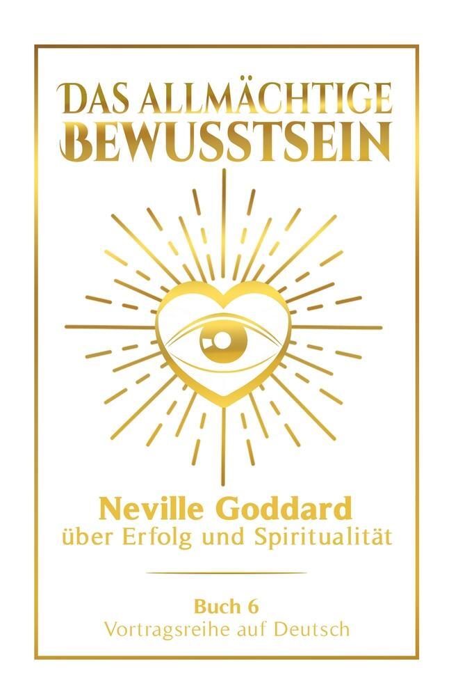 Cover: 9783757957209 | Das allmächtige Bewusstsein: Neville Goddard über Erfolg und...