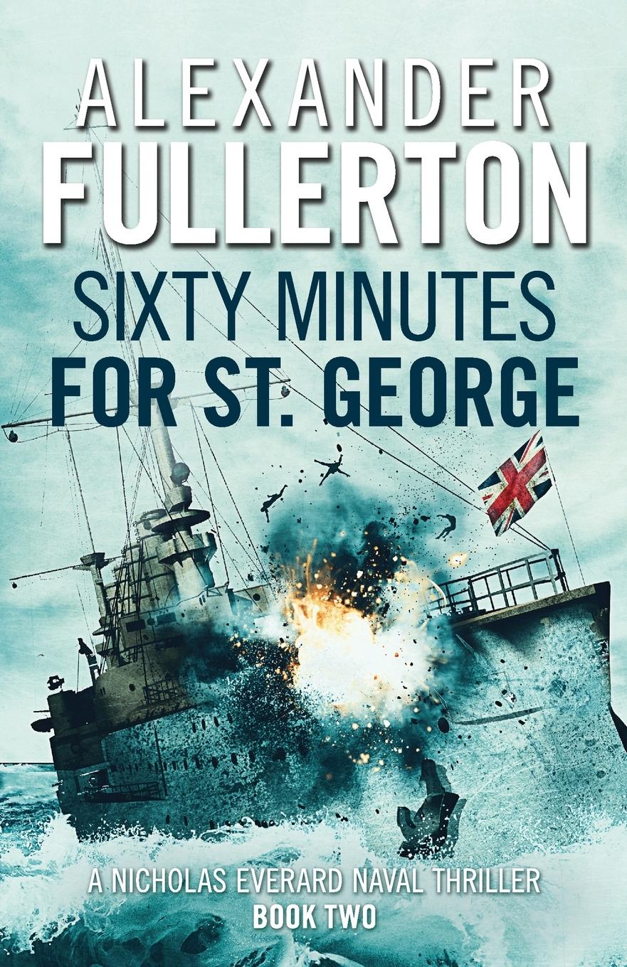 Cover: 9781788634090 | Sixty Minutes for St. George | Alexander Fullerton | Taschenbuch