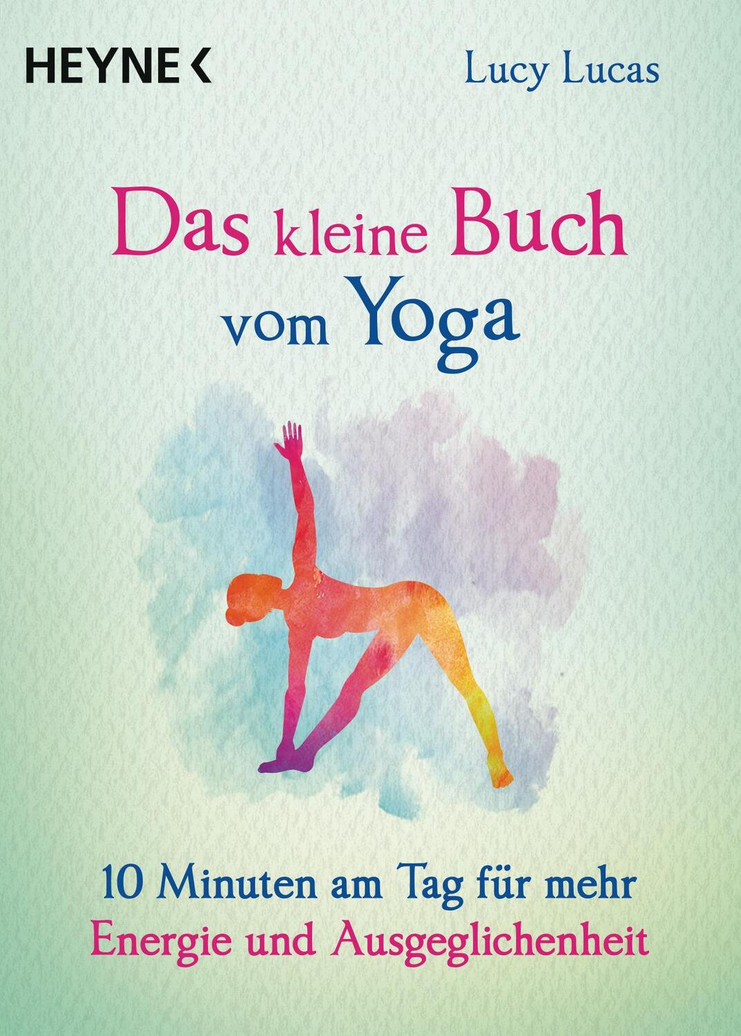 Cover: 9783453703834 | Das kleine Buch vom Yoga | Lucy Lucas | Taschenbuch | 96 S. | Deutsch