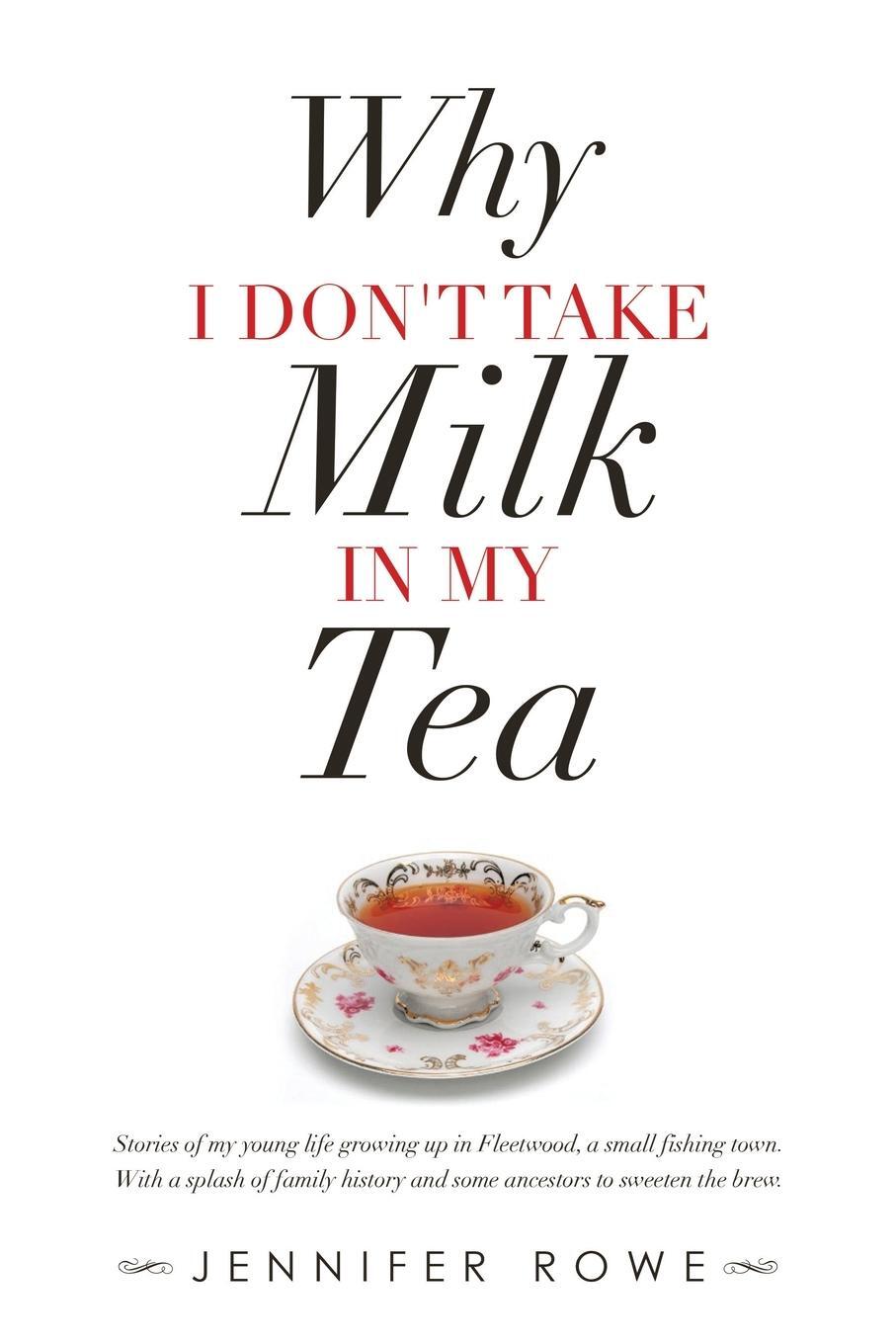 Cover: 9781504321891 | Why I Don't Take Milk in My Tea | Jennifer Rowe | Taschenbuch | 2020