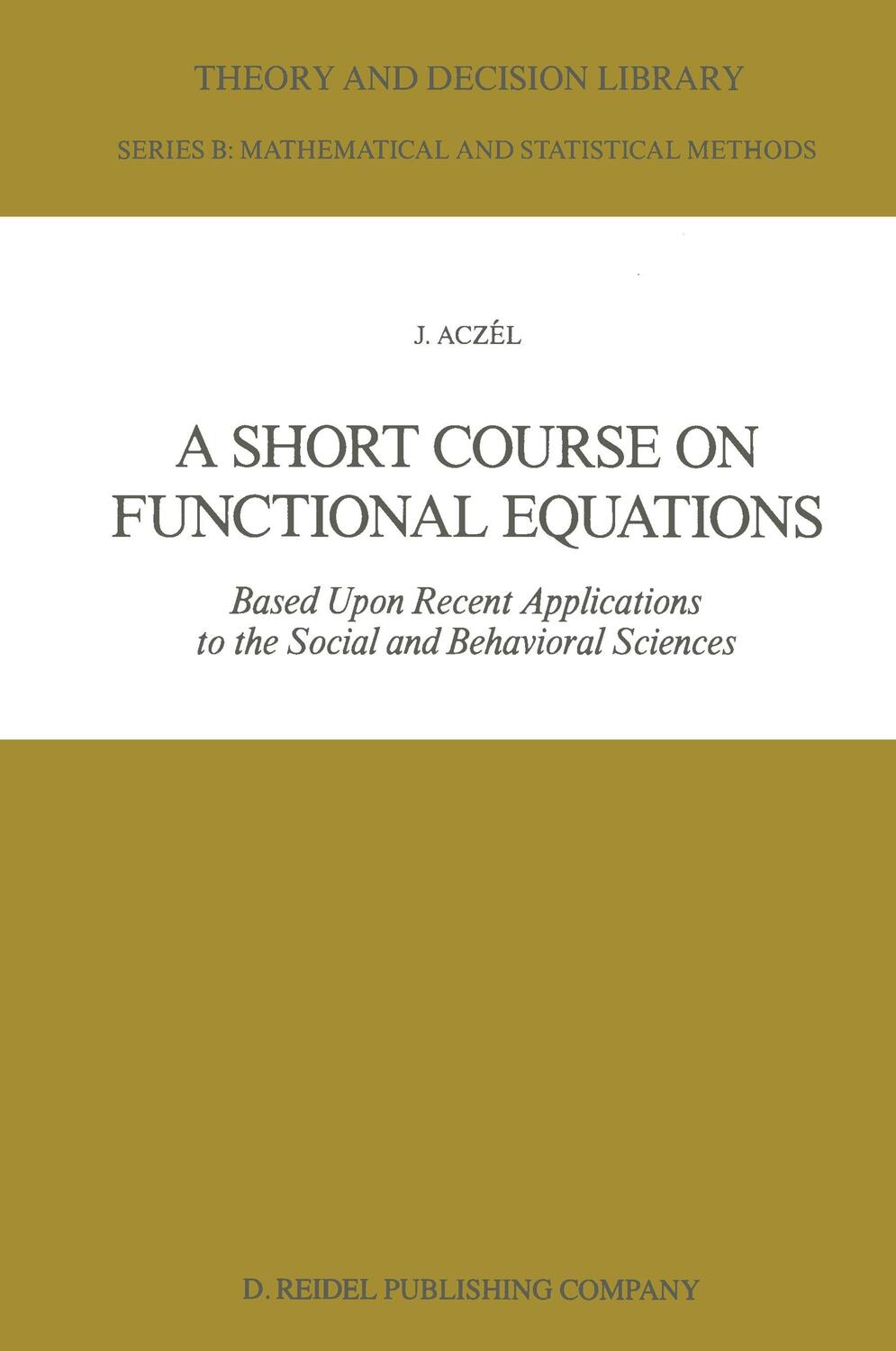 Cover: 9789027723772 | A Short Course on Functional Equations | J. Aczél | Taschenbuch | 1986