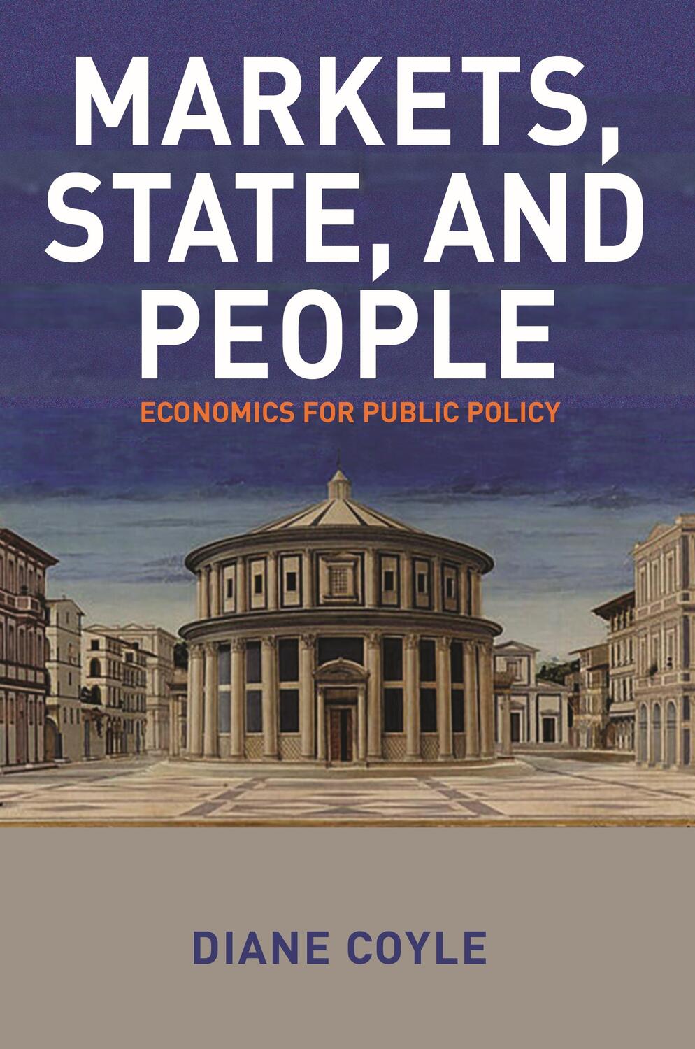 Cover: 9780691179261 | Markets, State, and People | Economics for Public Policy | Diane Coyle