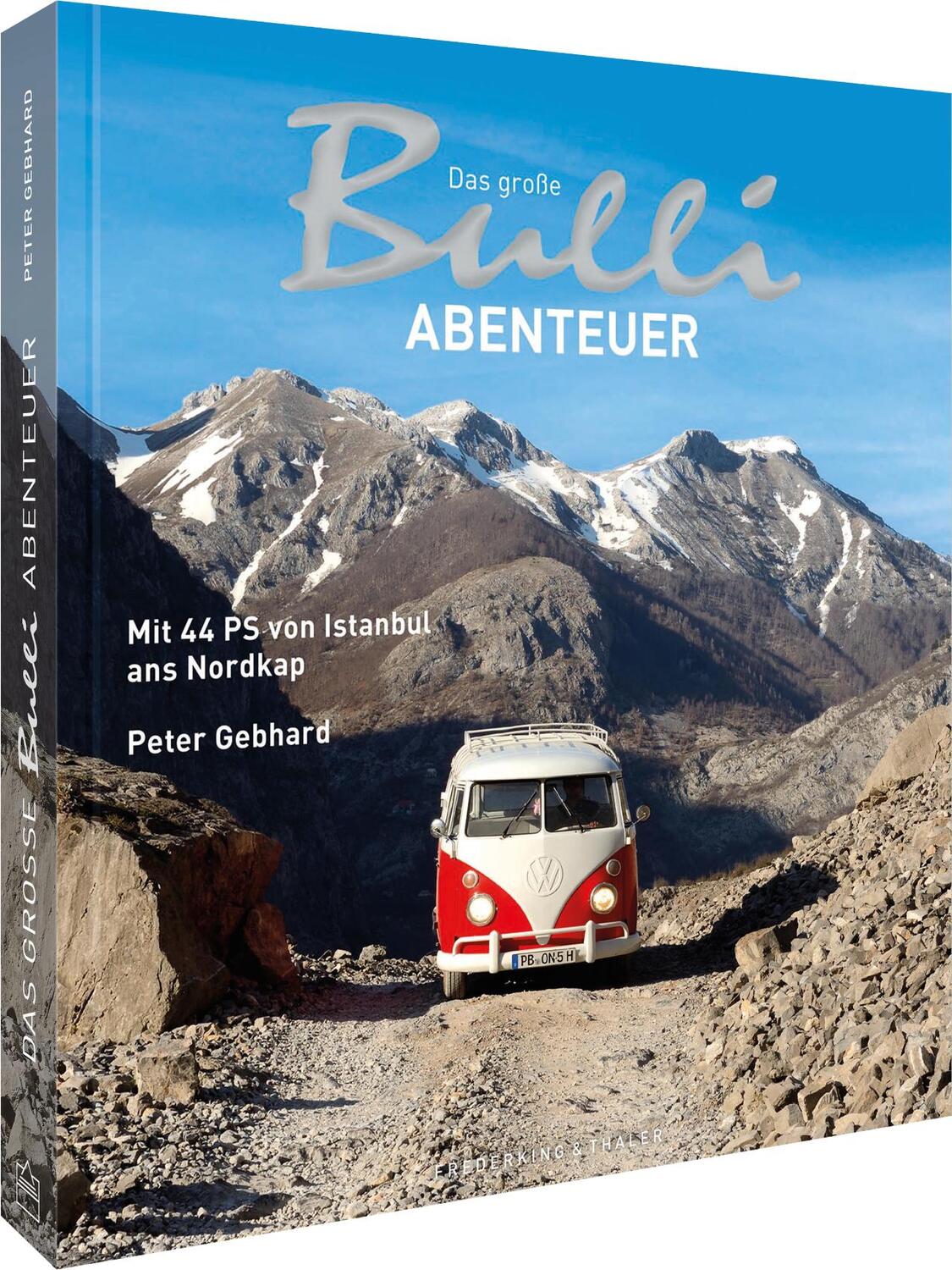 Cover: 9783954162086 | Das große Bulli-Abenteuer | Mit 44 PS von Istanbul ans Nordkap | Buch