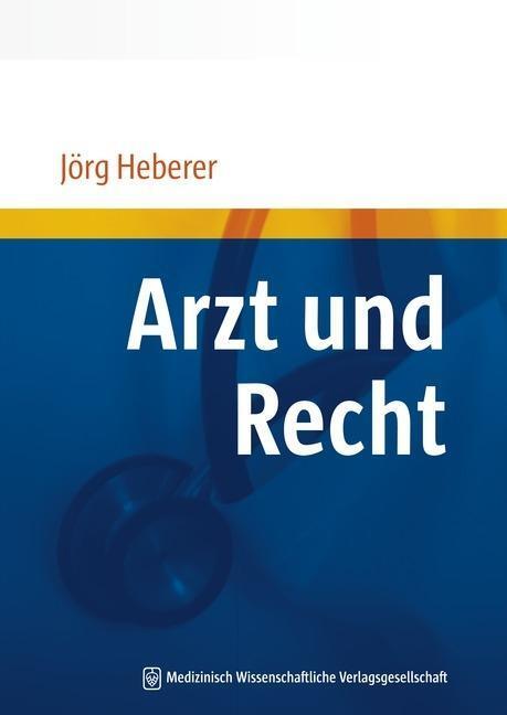 Cover: 9783939069522 | Arzt und Recht | Jörg Heberer | Buch | 640 S. | Deutsch | 2012