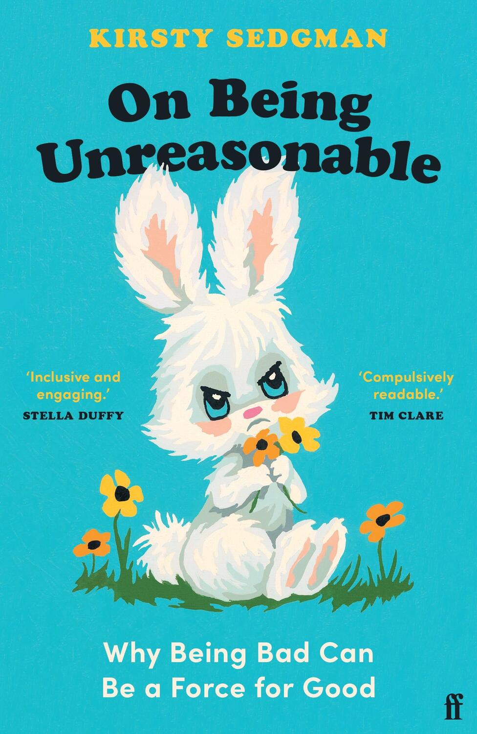 Cover: 9780571366866 | On Being Unreasonable | Why Being Bad Can Be a Force for Good | Buch