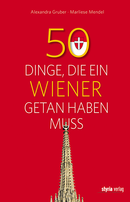 Cover: 9783222135637 | 50 Dinge, die ein Wiener getan haben muss | Alexandra Gruber (u. a.)