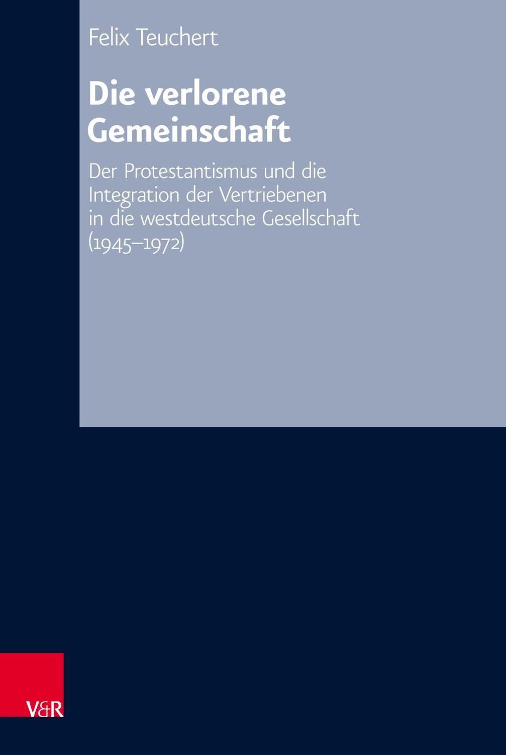 Cover: 9783525570562 | Die verlorene Gemeinschaft | Felix Teuchert | Buch | 556 S. | Deutsch