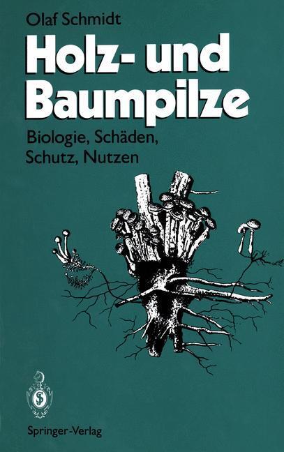 Cover: 9783642785801 | Holz- und Baumpilze | Biologie, Schäden, Schutz, Nutzen | Olaf Schmidt
