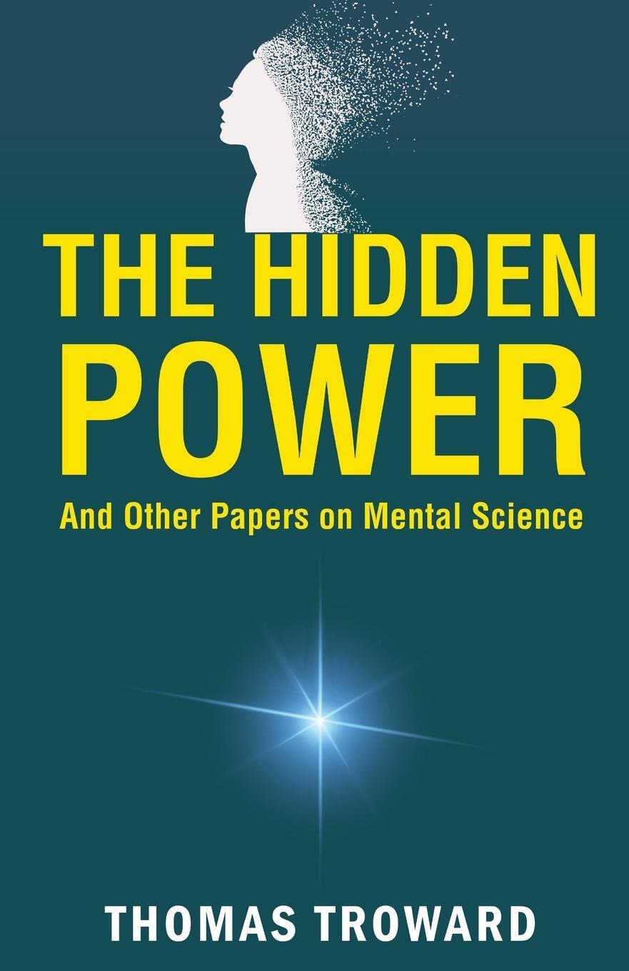 Cover: 9789355221520 | The Hidden Power and Other Papers on Mental Science | Thomas Troward