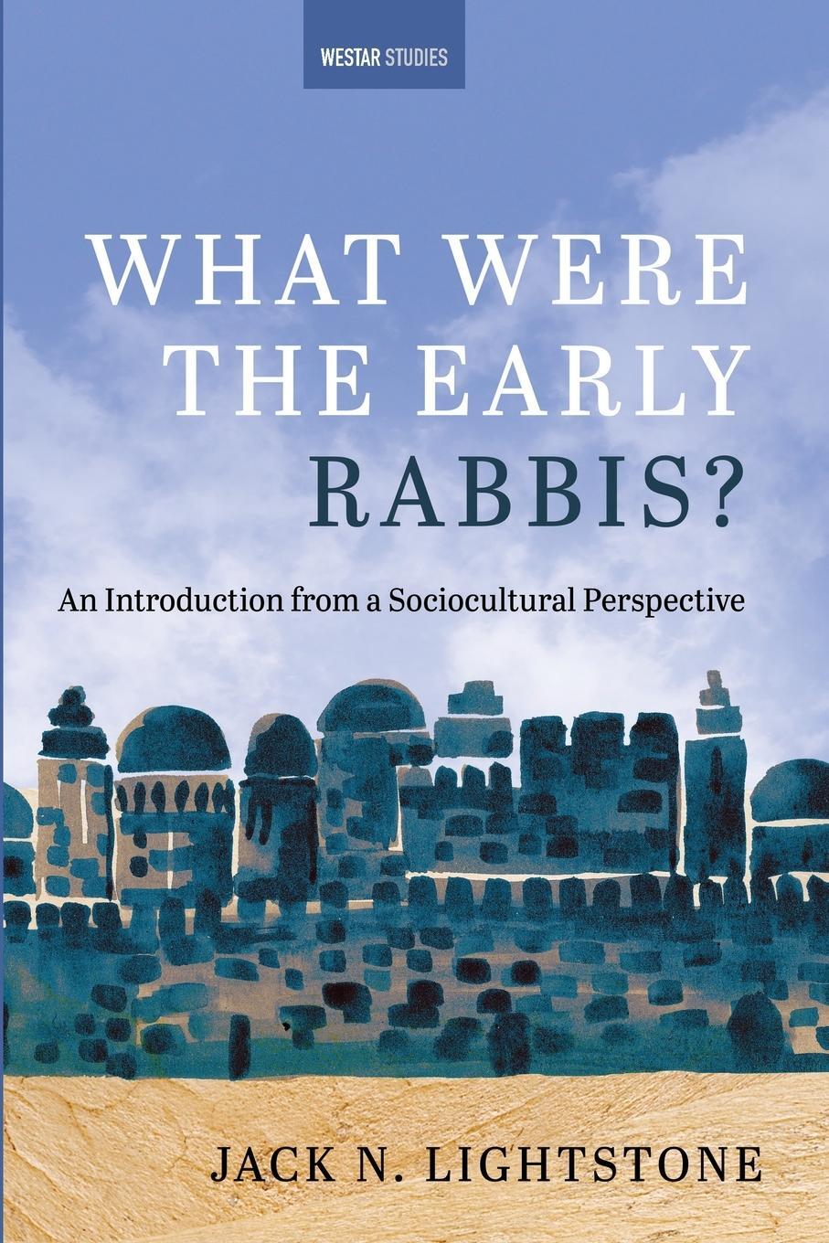 Cover: 9781666762471 | What Were the Early Rabbis? | Jack N. Lightstone | Taschenbuch | 2023