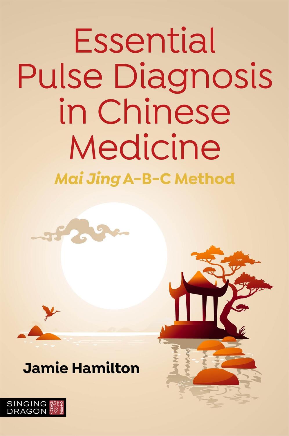Cover: 9781839971457 | Essential Pulse Diagnosis in Chinese Medicine: Mai Jing A-B-C Method
