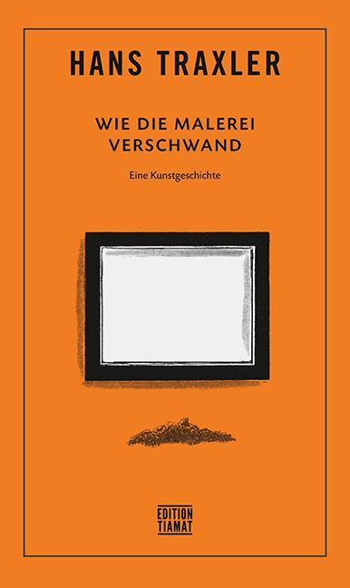 Cover: 9783893203178 | Wie die Malerei verschwand | Eine Kunstgeschichte | Hans Traxler