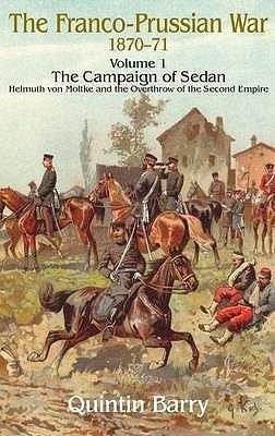 Cover: 9781906033453 | Franco-Prussian War 1870-1871: Volume 1 - The Campaign of Sedan -...