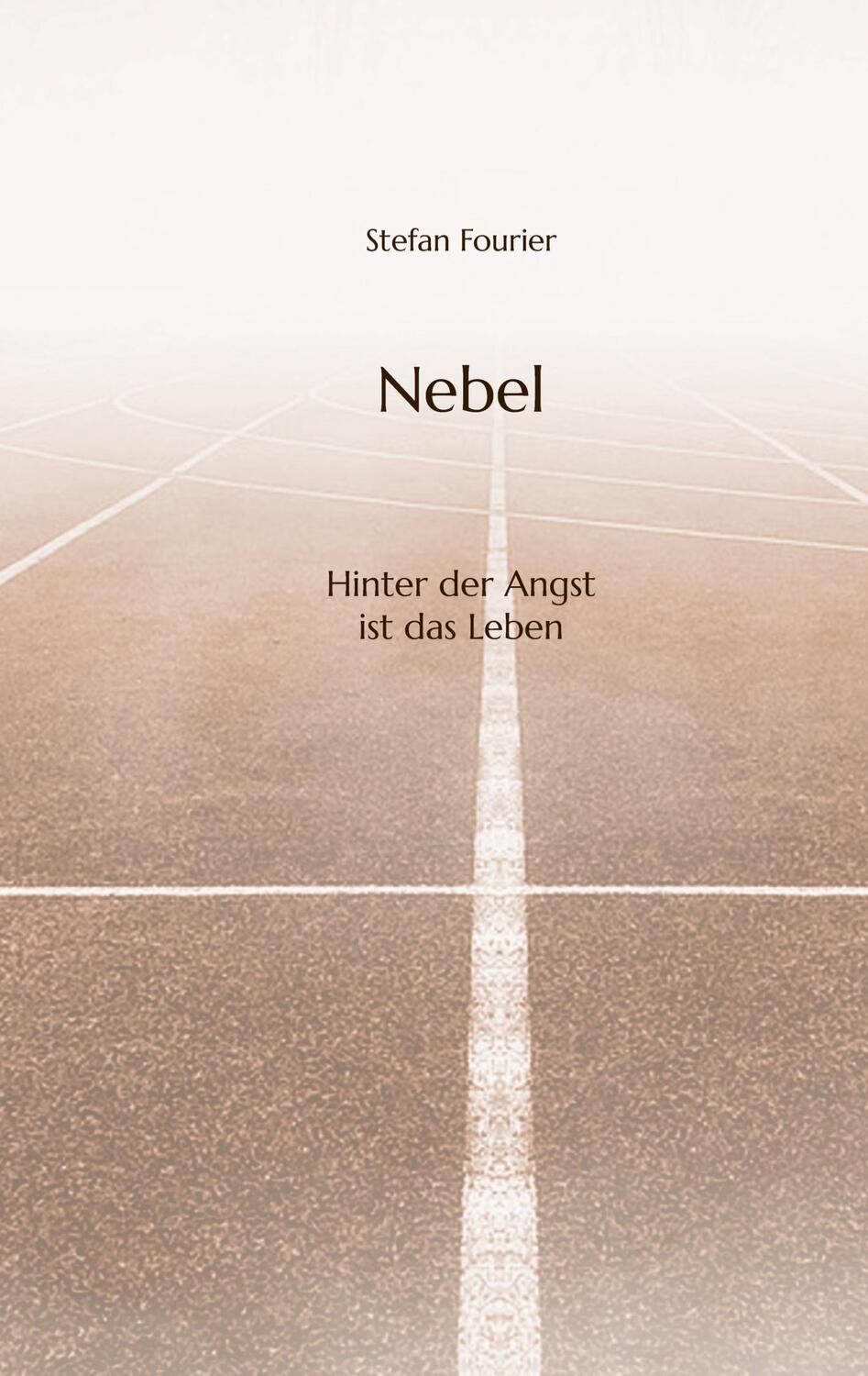 Cover: 9783384193407 | Nebel | Hinter der Angst ist das Leben | Stefan Fourier | Buch | 88 S.