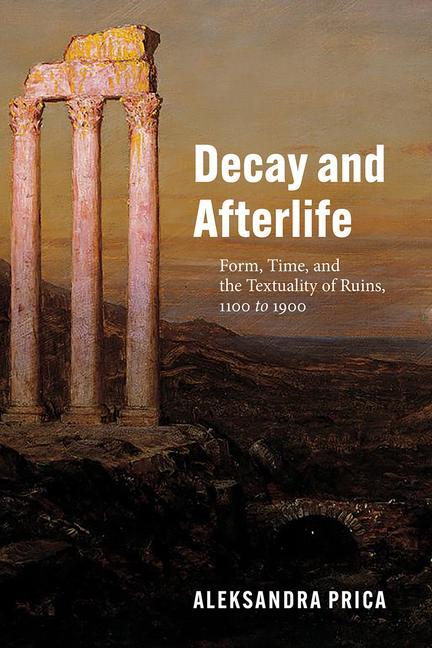 Cover: 9780226811598 | Decay and Afterlife | Aleksandra Prica | Taschenbuch | Englisch | 2022