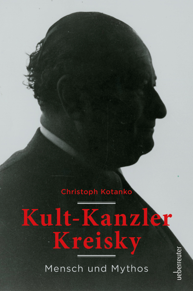 Cover: 9783800077465 | Kult-Kanzler Kreisky | Mensch und Mythos | Christoph Kotanko | Buch