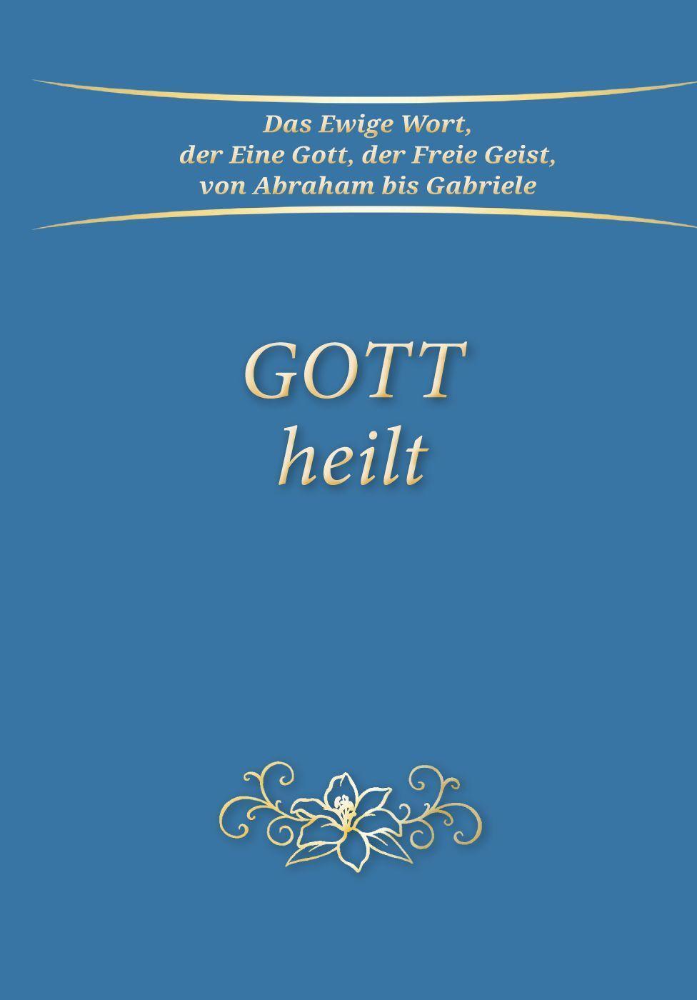 Cover: 9783964462541 | Gott heilt | Gabriele | Taschenbuch | Deutsch | 2022 | Gabriele Verlag
