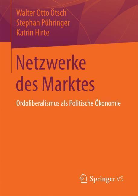 Cover: 9783658193638 | Netzwerke des Marktes | Ordoliberalismus als Politische Ökonomie