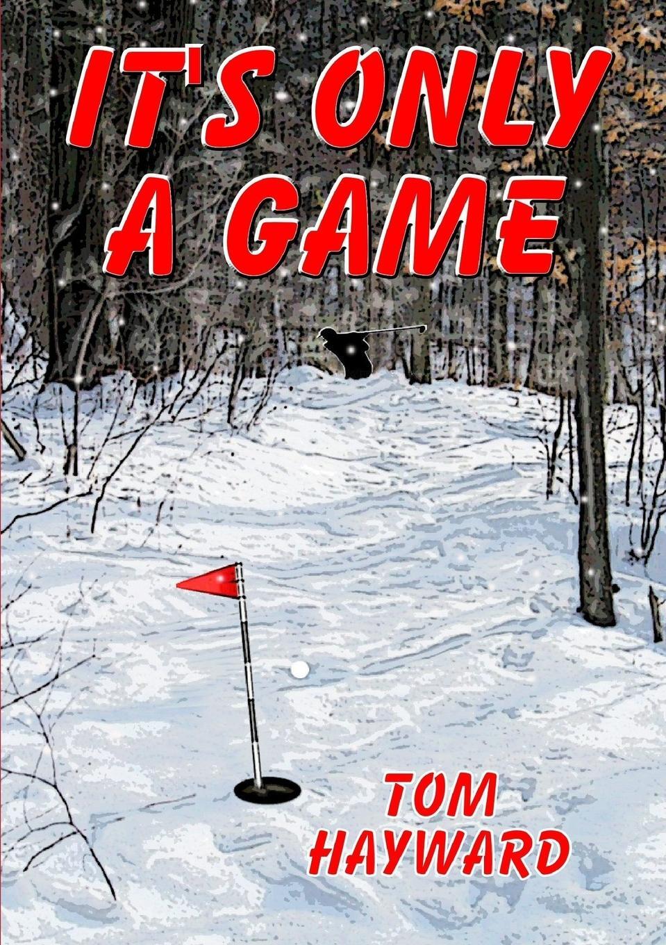 Cover: 9781291742114 | It's Only a Game | Tom Hayward | Taschenbuch | Paperback | Englisch