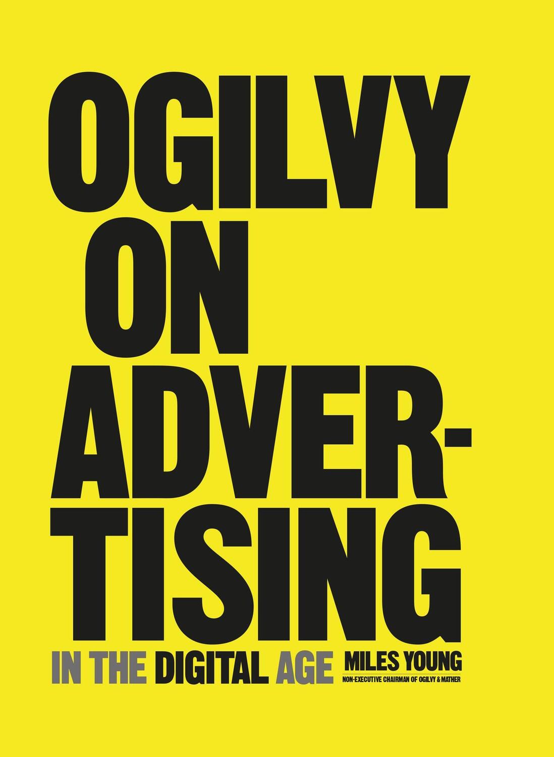 Cover: 9781847960870 | Ogilvy on Advertising in the Digital Age | Miles Young | Buch | 2017