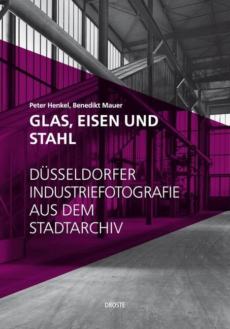 Cover: 9783770060337 | Glas, Eisen und Stahl | Peter Henkel (u. a.) | Buch | 2018 | Droste