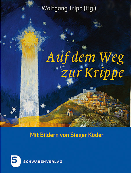 Cover: 9783796616884 | Auf dem Weg zur Krippe | Wolfgang Tripp | Buch | 2015 | Schwabenverlag