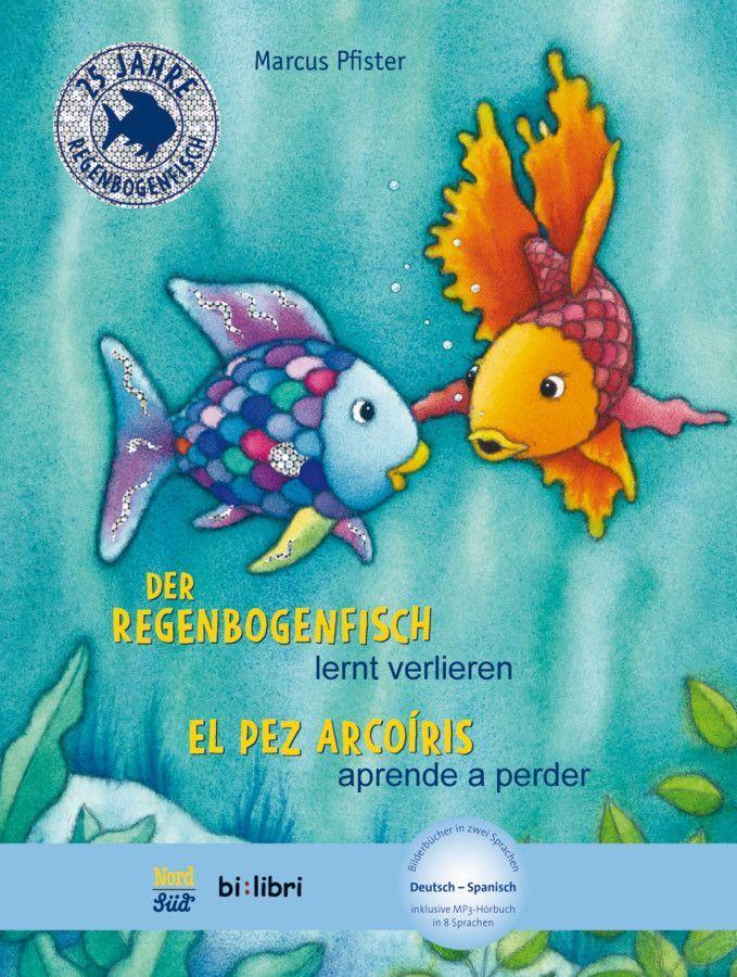 Cover: 9783191295981 | Der Regenbogenfisch lernt verlieren. Kinderbuch Deutsch-Spanisch