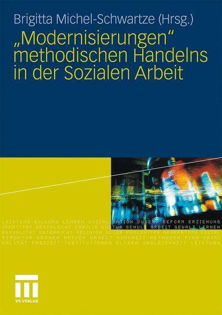 Cover: 9783531166445 | "Modernisierungen" methodischen Handelns in der Sozialen Arbeit | Buch