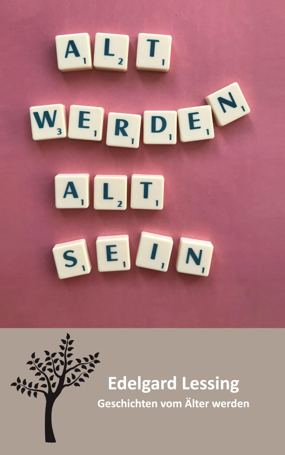 Cover: 9783751948883 | Alt werden Alt sein | Geschichten vom Älter werden | Edelgard Lessing