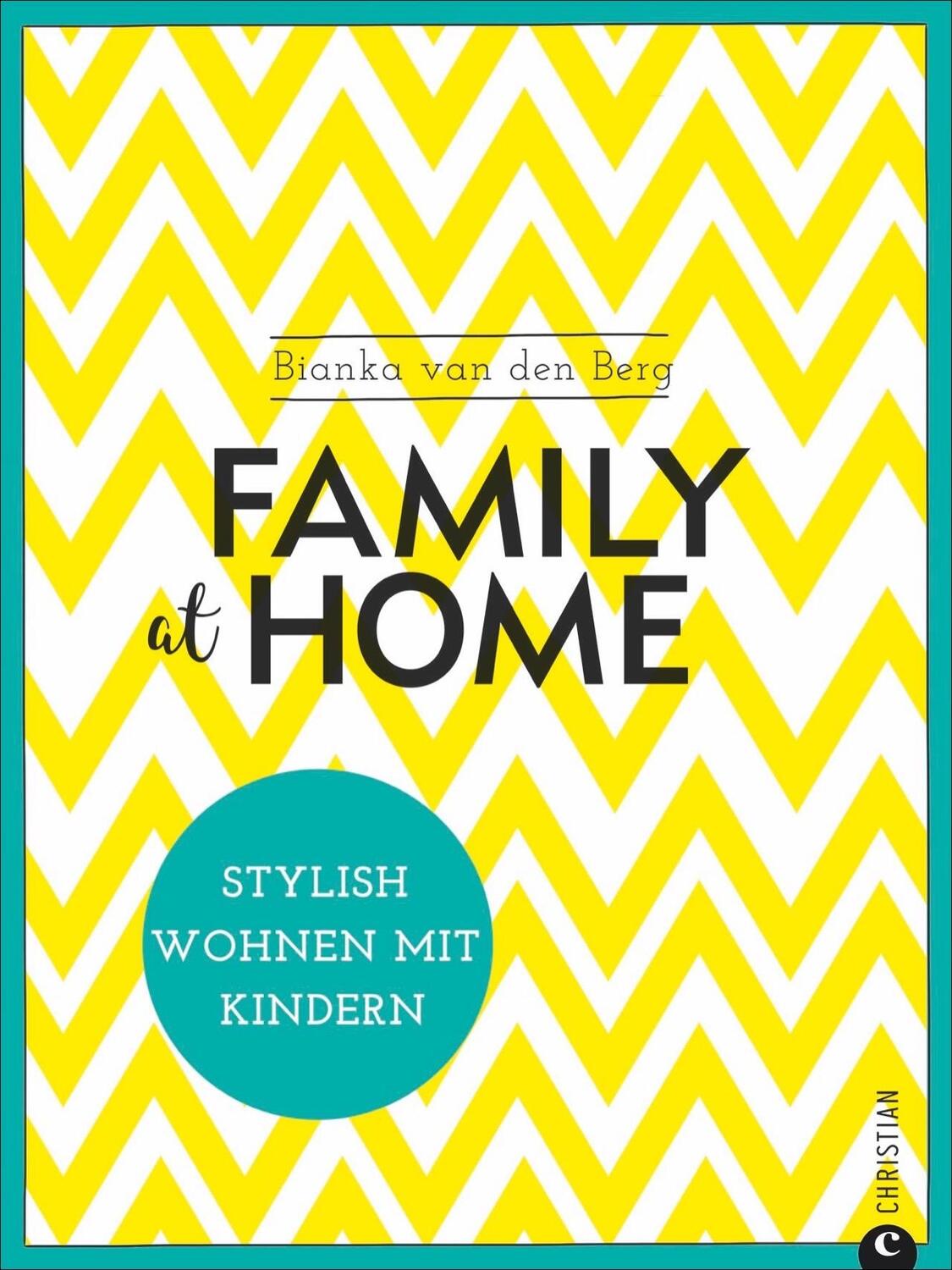 Cover: 9783959611916 | Family at home | Stylish wohnen mit Kindern | Bianka van den Berg