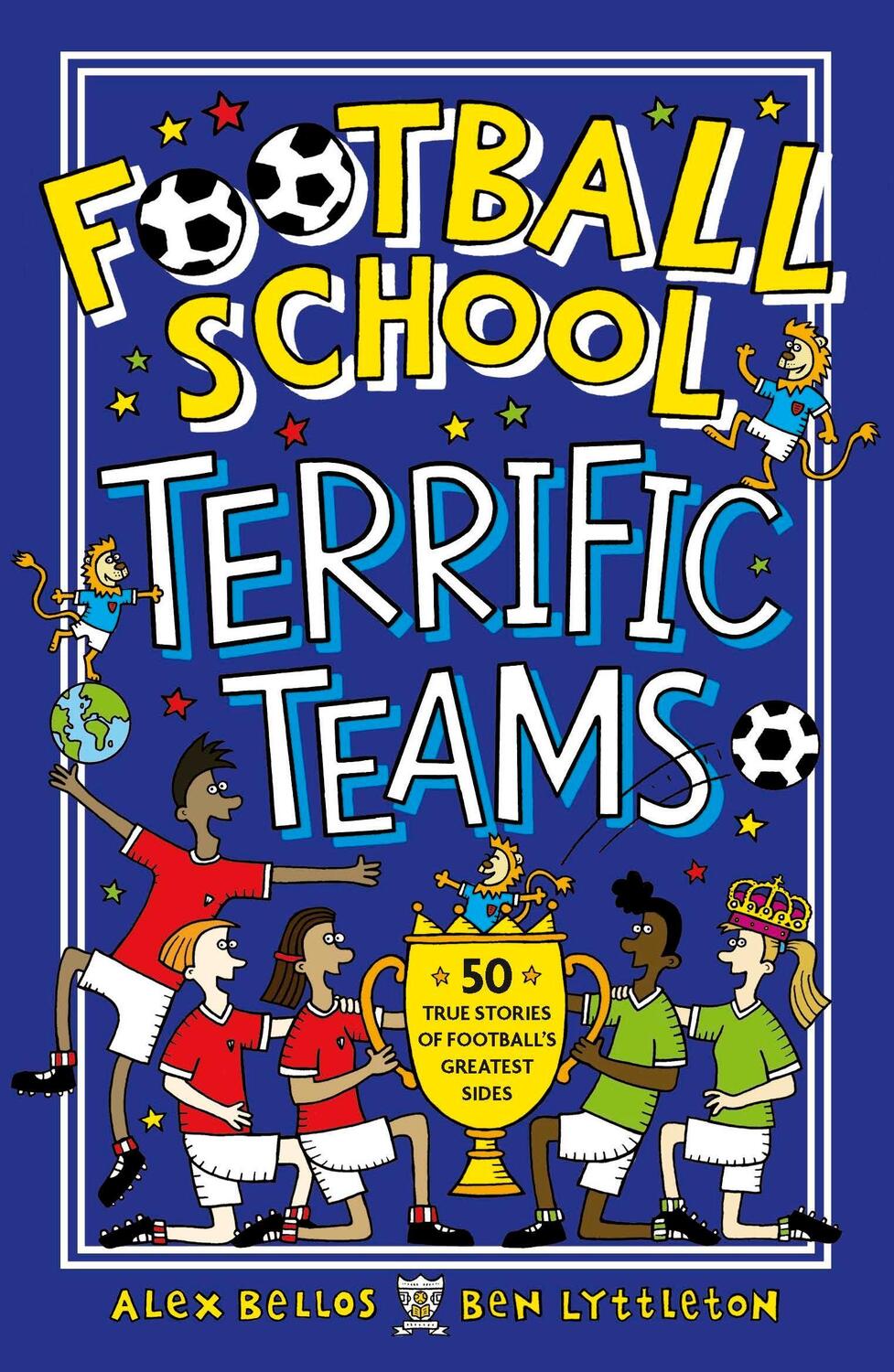 Cover: 9781406386660 | Football School Terrific Teams: 50 True Stories of Football's...