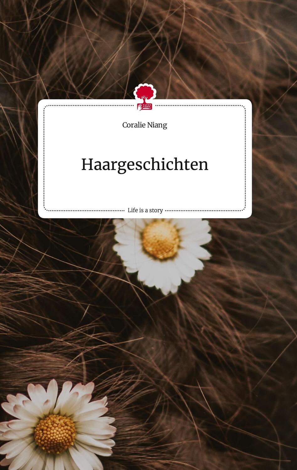 Cover: 9783710824562 | Haargeschichten. Life is a Story - story.one | Coralie Niang | Buch