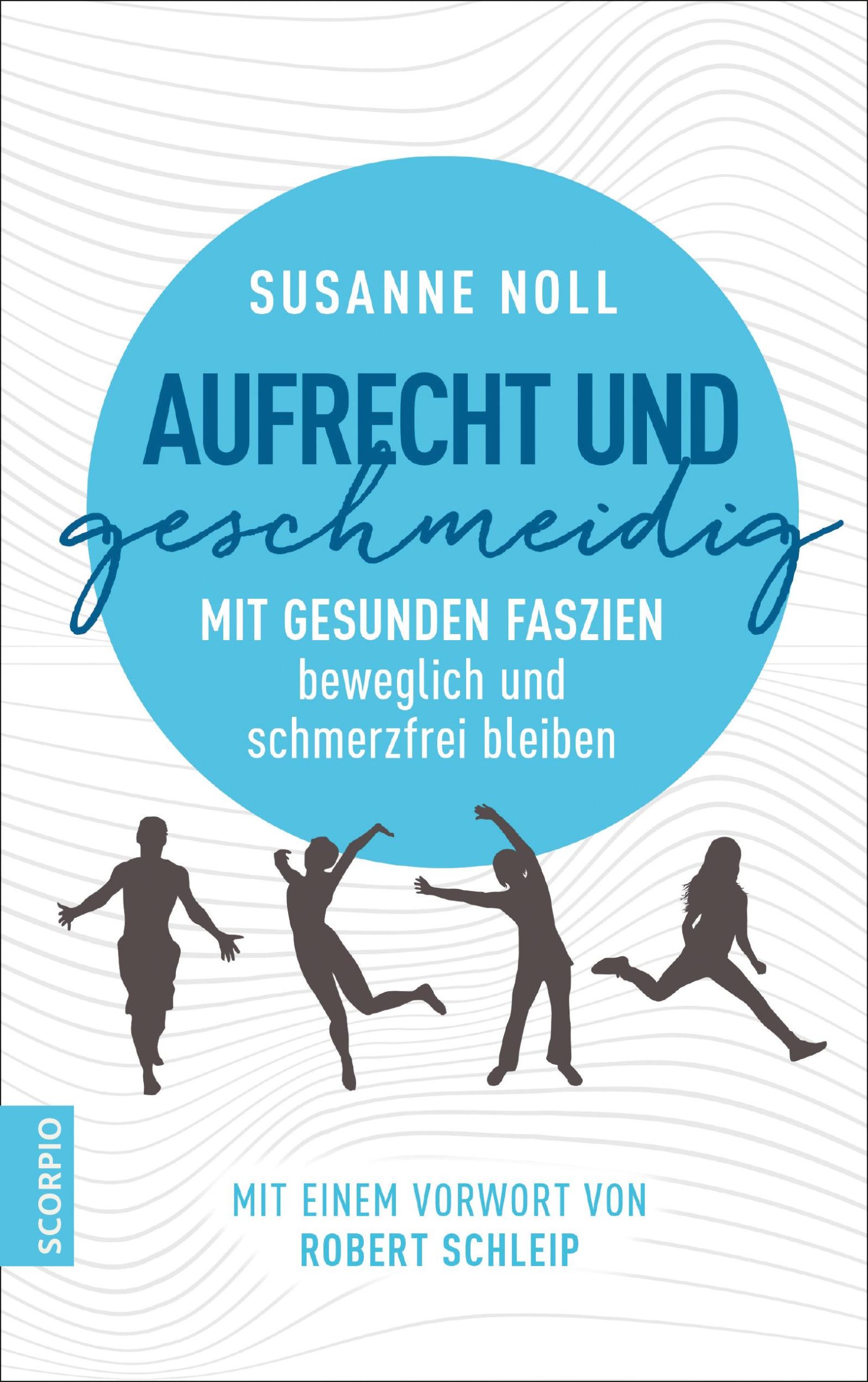 Cover: 9783958030961 | Aufrecht und geschmeidig | Susanne Noll | Taschenbuch | 184 S. | 2017